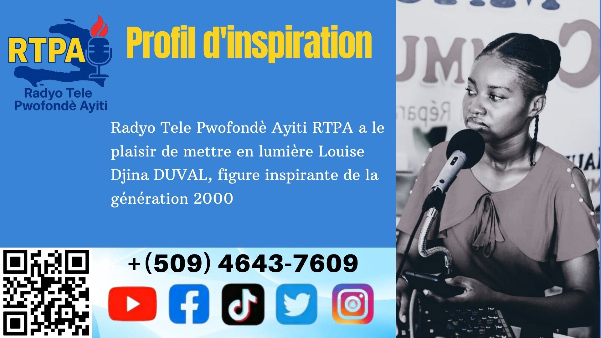 Radio Télé Pwofondè Ayiti (RTPA) a le plaisir de mettre en lumière Louise Djina DUVAL, figure inspirante de la génération 2000.